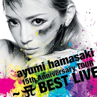 『ayumi hamasaki 15th Anniversary TOUR ～A BEST LIVE～』